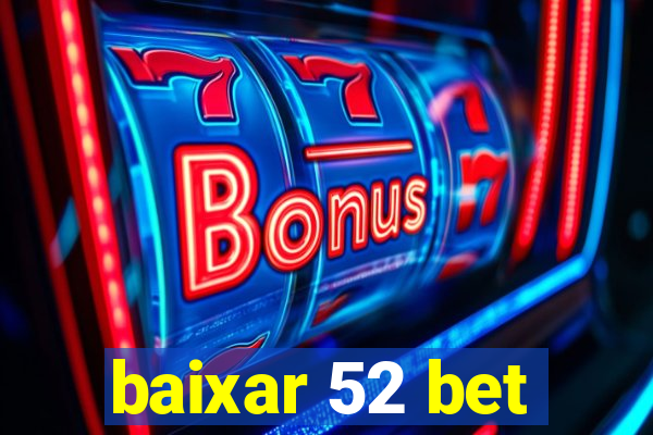 baixar 52 bet